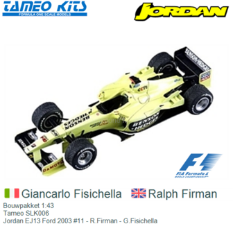 Bouwpakket 1:43 | Tameo SLK006 | Jordan EJ13 Ford 2003 #11 - R.Firman - G.Fisichella