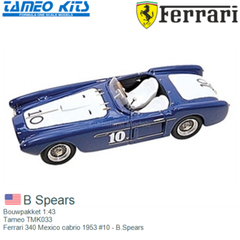 Bouwpakket 1:43 | Tameo TMK033 | Ferrari 340 Mexico cabrio 1953 #10 - B.Spears