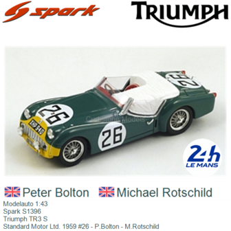 Modelauto 1:43 | Spark S1396 | Triumph TR3 S | Standard Motor Ltd. 1959 #26 - P.Bolton - M.Rotschild