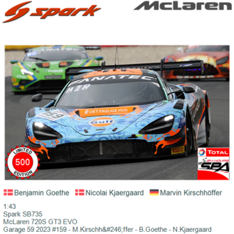 1:43 | Spark SB735 | McLaren 720S GT3 EVO | Garage 59 2023 #159 - M.Kirschh&amp;#246;ffer - B.Goethe - N.Kjaergaard