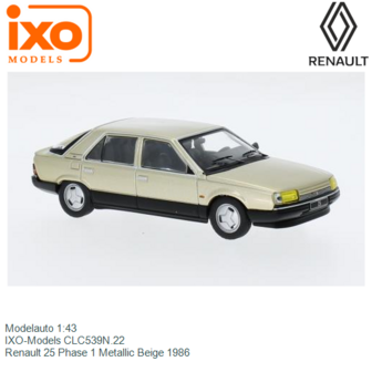 Modelauto 1:43 | IXO-Models CLC539N.22 | Renault 25 Phase 1 Metallic Beige 1986