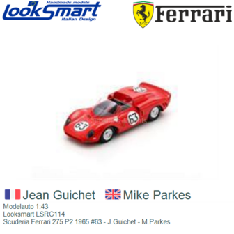 Modelauto 1:43 | Looksmart LSRC114 | Scuderia Ferrari 275 P2 1965 #63 - J.Guichet - M.Parkes