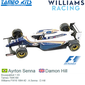 Bouwpakket 1:43 | Tameo TMK180 | Williams FW16 1994 #2 - A.Senna - D.Hill