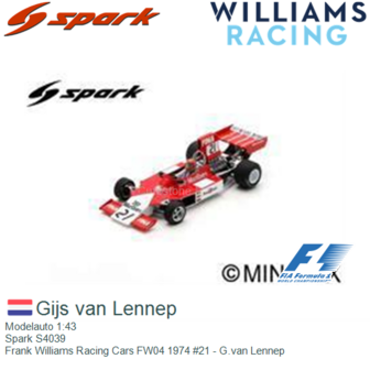 Modelauto 1:43 | Spark S4039 | Frank Williams Racing Cars FW04 1974 #21 - G.van Lennep