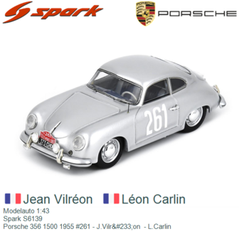 Modelauto 1:43 | Spark S6139 | Porsche 356 1500 1955 #261 - J.Vilr&amp;#233;on  - L.Carlin 