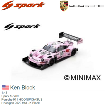 1:43 | Spark S7789 | Porsche 911 HOONIPIGASUS | Hoonigan 2022 #43 - K.Block