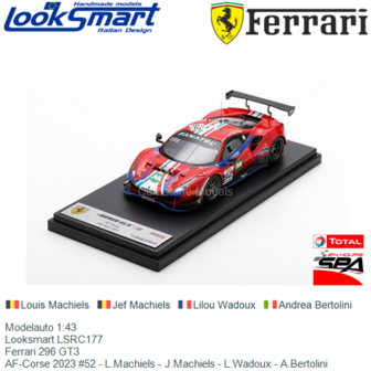 Modelauto 1:43 | Looksmart LSRC177 | Ferrari 296 GT3 | AF-Corse 2023 #52 - L.Machiels - J.Machiels - L.Wadoux - A.Bertolini