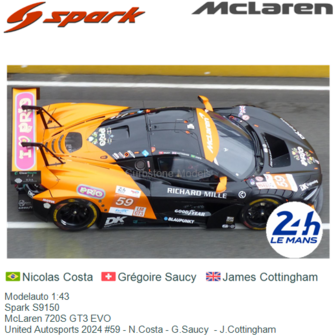 Modelauto 1:43 | Spark S9150 | McLaren 720S GT3 EVO | United Autosports 2024 #59 - N.Costa - G.Saucy  - J.Cottingham