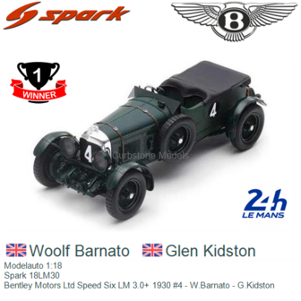 Modelauto 1:18 | Spark 18LM30 | Bentley Motors Ltd Speed Six LM 3.0+ 1930 #4 - W.Barnato - G.Kidston