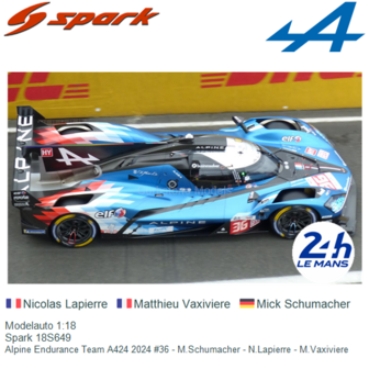 Modelauto 1:18 | Spark 18S649 | Alpine Endurance Team A424 2024 #36 - M.Schumacher - N.Lapierre - M.Vaxiviere