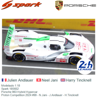 Modelauto 1:18 | Spark 18S652 | Porsche 963 Hybrid Hypercar | Proton Competition 2024 #99 - N.Jani - J.Andlauer - H.Tincknell