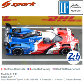 Modelauto 1:43 | Spark S9117 | Isotta Fraschini Tipo6-C LMP 2024 #11 - A.Serravalle - J.Vernay - C.Wattana-Bennet