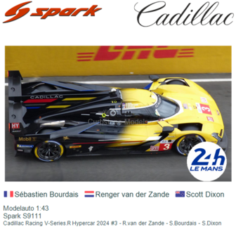 Modelauto 1:43 | Spark S9111 | Cadillac Racing V-Series.R Hypercar 2024 #3 - R.van der Zande - S.Bourdais - S.Dixon