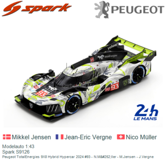 Modelauto 1:43 | Spark S9126 | Peugeot TotalEnergies 9X8 Hybrid Hypercar 2024 #93 - N.M&amp;#252;ller - M.Jensen - J.Vergne