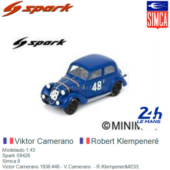 Modelauto 1:43 | Spark S9426 | Simca 8 | Victor Camerano 1938 #48 - V.Camerano  - R.Klempener&amp;#233;