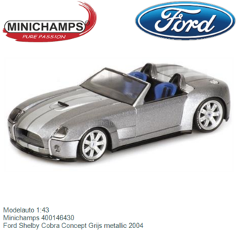 Modelauto 1:43 | Minichamps 400146430 | Ford Shelby Cobra Concept Grijs metallic 2004