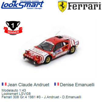 Modelauto 1:43 | Looksmart LSVI08 | Ferrari 308 Gr.4 1981 #3 - J.Andruet - D.Emanuelli