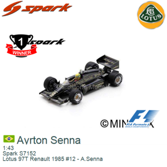 1:43 | Spark S7152 | Lotus 97T Renault 1985 #12 - A.Senna