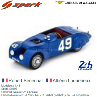 Modelauto 1:43 | Spark S8103 | Chenard Walcker Z1 Sp&eacute;ciale | Chenard-Walcker SA 1925 #49 - R.S&amp;#233;n&amp;#233;chal  -