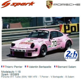 Modelauto 1:18 | Spark 18S869 | Porsche 911 Turbo (934) 1981 #70 - T.Perrier - V.Bertapelle - B.Salam