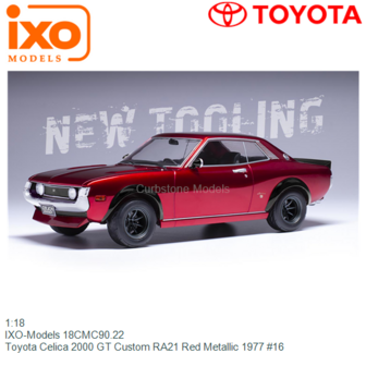 1:18 | IXO-Models 18CMC90.22 | Toyota Celica 2000 GT Custom RA21 Red Metallic 1977 #16