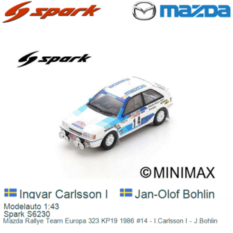 Modelauto 1:43 | Spark S6230 | Mazda Rallye Team Europa 323 KP19 1986 #14 - I.Carlsson I - J.Bohlin