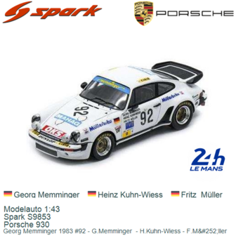 Modelauto 1:43 | Spark S9853 | Porsche 930 | Georg Memminger 1983 #92 - G.Memminger  - H.Kuhn-Wiess - F.M&amp;#252;ller