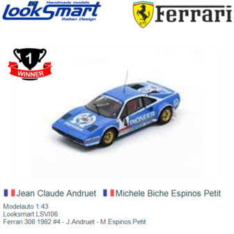 Modelauto 1:43 | Looksmart LSVI06 | Ferrari 308 1982 #4 - J.Andruet - M.Espinos Petit