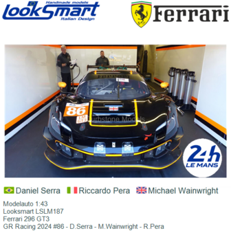 Modelauto 1:43 | Looksmart LSLM187 | Ferrari 296 GT3 | GR Racing 2024 #86 - D.Serra - M.Wainwright - R.Pera