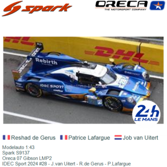 Modelauto 1:43 | Spark S9137 | Oreca 07 Gibson LMP2 | IDEC Sport 2024 #28 - J.van Uitert - R.de Gerus - P.Lafargue