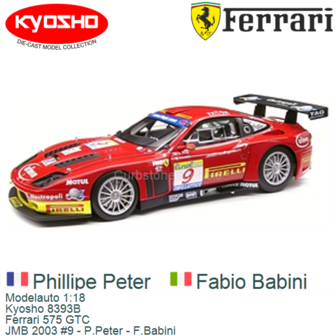 Modelauto 1:18 | Kyosho 8393B | Ferrari 575 GTC | JMB 2003 #9 - P.Peter - F.Babini