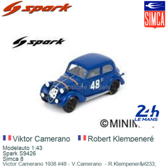 Modelauto 1:43 | Spark S9426 | Simca 8 | Victor Camerano 1938 #48 - V.Camerano  - R.Klempener&amp;#233;