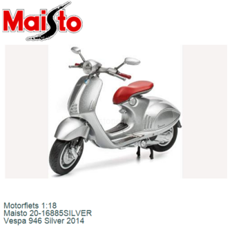 Motorfiets 1:18 | Maisto 20-16885SILVER | Vespa 946 Silver 2014