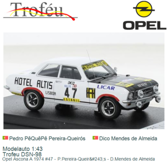 Modelauto 1:43 | Trofeu DSN-98 | Opel Ascona A 1974 #47 - P.Pereira-Queir&amp;#243;s - D.Mendes de Almeida