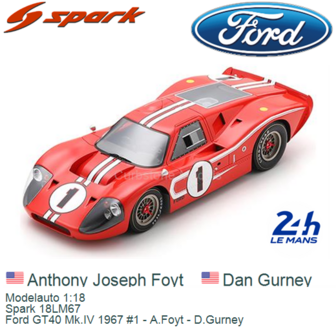 Modelauto 1:18 | Spark 18LM67 | Ford GT40 Mk.IV 1967 #1 - A.Foyt - D.Gurney