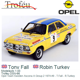 Modelauto 1:43 | Trofeu DSN-66 | Opel Team Sweden Ascona A Group.2 1974 #9 - T.Fall - R.Turkey