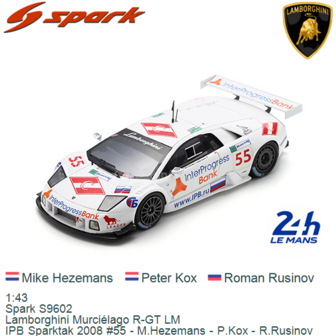 1:43 | Spark S9602 | Lamborghini Murci&eacute;lago R-GT LM | IPB Sparktak 2008 #55 - M.Hezemans - P.Kox - R.Rusinov