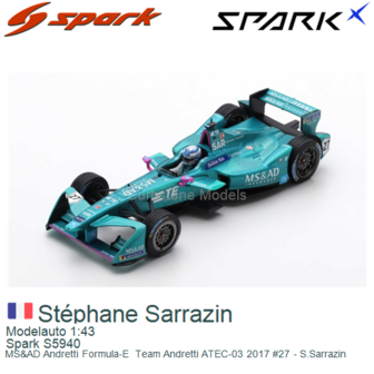 Modelauto 1:43 | Spark S5940 | MS&amp;AD Andretti Formula-E  Team Andretti ATEC-03 2017 #27 - S.Sarrazin