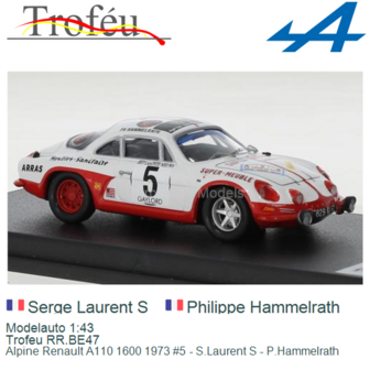 Modelauto 1:43 | Trofeu RR.BE47 | Alpine Renault A110 1600 1973 #5 - S.Laurent S - P.Hammelrath