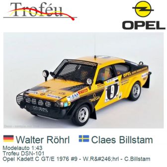 Modelauto 1:43 | Trofeu DSN-101 | Opel Kadett C GT/E 1976 #9 - W.R&amp;#246;hrl - C.Billstam