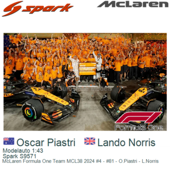 Modelauto 1:43 | Spark S9571 | McLaren Formula One Team MCL38 2024 #4 - #81 - O.Piastri - L.Norris