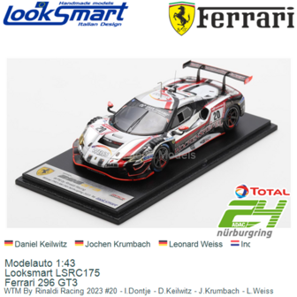 Modelauto 1:43 | Looksmart LSRC175 | Ferrari 296 GT3 | WTM By Rinaldi Racing 2023 #20 - I.Dontje - D.Keilwitz - J.Krumbach - L.