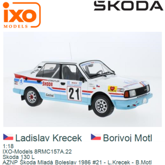 1:18 | IXO-Models 8RMC157A.22 | Skoda 130 L | AZNP &Scaron;koda Mlad&aacute; Boleslav 1986 #21 - L.Krecek - B.Motl