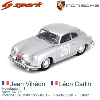 Modelauto 1:43 | Spark S6139 | Porsche 356 1500 1955 #261 - J.Vilr&amp;#233;on  - L.Carlin 