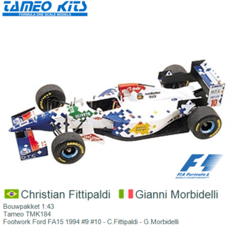 Bouwpakket 1:43 | Tameo TMK184 | Footwork Ford FA15 1994 #9 #10 - C.Fittipaldi - G.Morbidelli