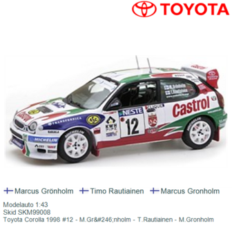 Modelauto 1:43 | Skid SKM99008 | Toyota Corolla 1998 #12 - M.Gr&amp;#246;nholm - T.Rautiainen - M.Gronholm