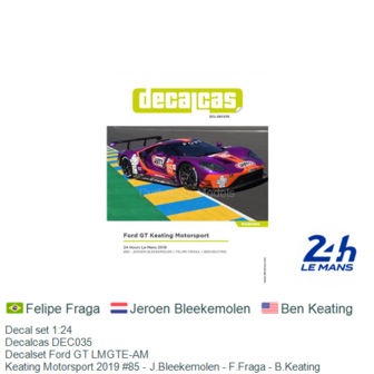 Decal set 1:24 | Decalcas DEC035 | Decalset Ford GT LMGTE-AM | Keating Motorsport 2019 #85 - J.Bleekemolen - F.Fraga - B.Keatin