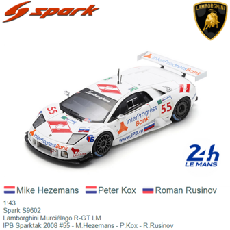 1:43 | Spark S9602 | Lamborghini Murci&eacute;lago R-GT LM | IPB Sparktak 2008 #55 - M.Hezemans - P.Kox - R.Rusinov