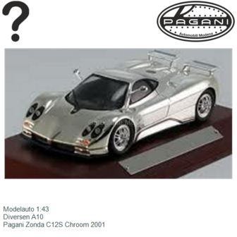 Modelauto 1:43 | Diversen A10 | Pagani Zonda C12S Chroom 2001