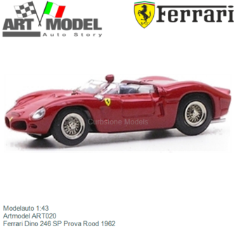 Modelauto 1:43 | Artmodel ART020 | Ferrari Dino 246 SP Prova Rood 1962